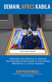 Demain, après Kabila - Jean-Pierre Mbelu - E-Book