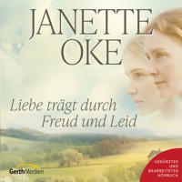 Liebe trägt durch Freud und Leid - Janette Oke - Hörbuch
