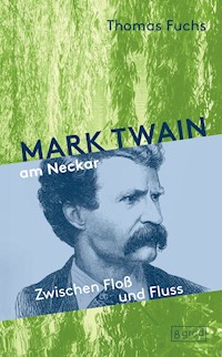 Mark Twain am Neckar - Thomas Fuchs - E-Book