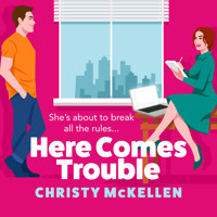 Here Comes Trouble - Discover Christy McKellen's gorgeously spicy forbidden romance for 2025! (Unabridged) - Christy McKellen - Hörbuch