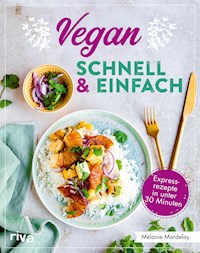 Vegan – schnell & einfach - Mélanie Mardelay - E-Book
