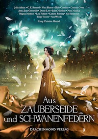 Aus Zauberseide und Schwanenfedern - Julia Adrian - E-Book