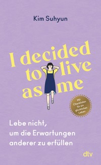 I decided to live as me - Kim Suhyun - E-Book