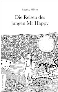 Die Reisen des jungen Mr Happy - Marco Höne - E-Book
