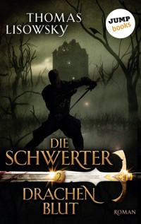 DIE SCHWERTER - Band 2: Drachenblut - Thomas Lisowsky - E-Book