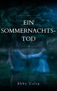 Ein Sommernachtstod - Ebby Calip - E-Book