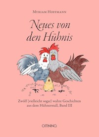 Neues von den Hühnis - Myriam Hoffmann - E-Book