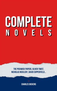 Complete Novels - Charles Dickens - E-Book