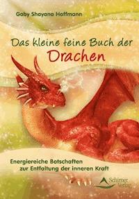 Das kleine feine Buch der Drachen - Gaby Shayana Hoffmann - E-Book
