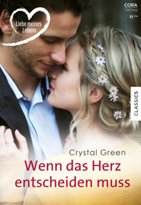 Wenn das Herz entscheiden muss - CRYSTAL GREEN - E-Book