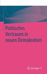 Politisches Vertrauen in neuen Demokratien - Daniela Braun - E-Book