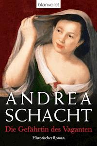 Die Gefährtin des Vaganten - Andrea Schacht - E-Book