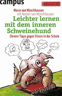 Leichter lernen mit dem inneren Schweinehund - Marco von Münchhausen - E-Book