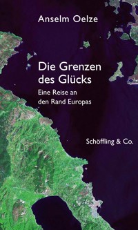 Die Grenzen des Glücks - Anselm Oelze - E-Book