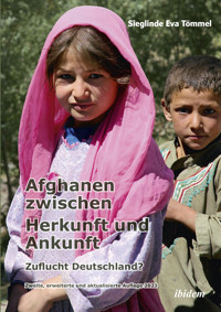 Afghanen zwischen Herkunft und Ankunft - Sieglinde Eva Tömmel - E-Book