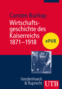Wirtschaftsgeschichte des Kaiserreichs 1871-1918 - Carsten Burhop - E-Book