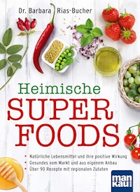 Heimische Superfoods - Barbara Rias-Bucher - E-Book