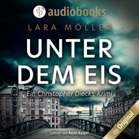 Unter dem Eis - Ein Christopher Diecks-Krimi, Band 2 (Ungekürzt) - Lara Möller - Hörbuch