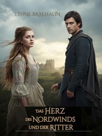 Das Herz des Nordwinds und der Ritter - Ethne Braehalin - E-Book