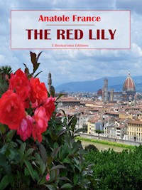 The Red Lily - Anatole France - E-Book