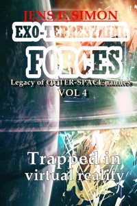 Trapped in virtual reality (EXO-TERRESTRIAL-FORCES 4) - Jens F. Simon - E-Book