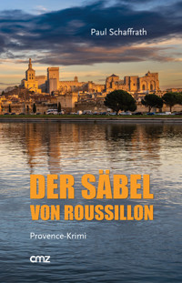Der Säbel von Roussillon - Paul Schaffrath - E-Book