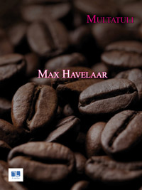 Max Havelaar - Multatuli - E-Book