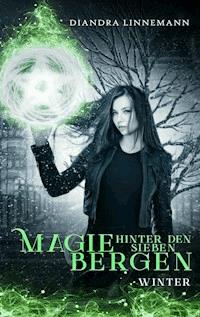 Magie hinter den sieben Bergen (Winter) - Diandra Linnemann - E-Book
