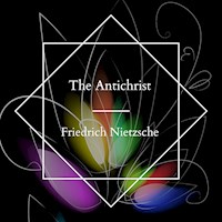 The Antichrist - Friedrich Nietzsche - Hörbuch