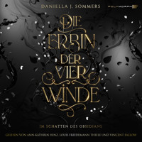Die Erbin der vier Winde - Im Schatten des Obsidians - Daniella J. Sommers - Hörbuch