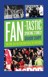 Fan-tastic Sporting Stories - Graham Sharpe - E-Book