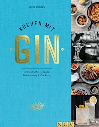 Kochen mit Gin - Nina Engels - E-Book