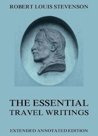 The Essential Travel Writings - Robert Louis Stevenson - E-Book