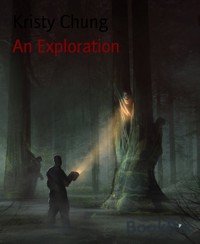 An Exploration - Kristy Chung - kostenlos E-Book