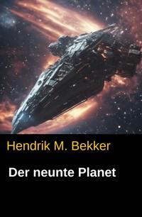Der neunte Planet - Hendrik M. Bekker - E-Book