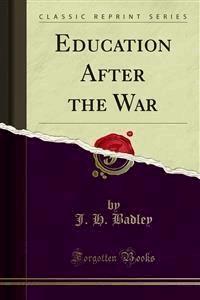 Education After the War - J. H. Badley - E-Book