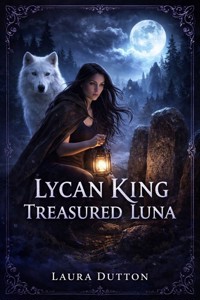 Lycan King Treasured Luna - Laura Dutton - E-Book