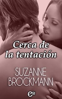 Cerca de la tentación - Suzanne Brockmann - E-Book