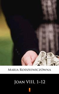 Joan VIII, 1−12 - Maria Rodziewiczówna - E-Book