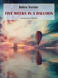 Five Weeks in a Balloon - Jules Verne. - E-Book
