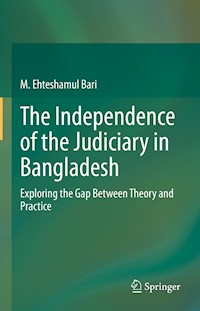 The Independence of the Judiciary in Bangladesh - M. Ehteshamul Bari - E-Book