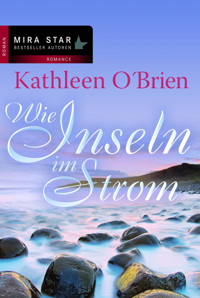 Wie Inseln im Strom - Kathleen O`Brien - E-Book