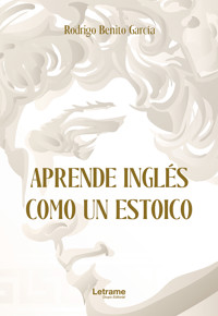 Aprende inglés como un estoico - Rodrigo Benito García - E-Book