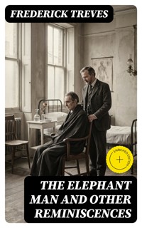 The Elephant Man and Other Reminiscences - Frederick Treves - E-Book