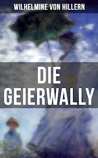 Die Geierwally - Wilhelmine von Hillern - E-Book