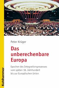 Das unberechenbare Europa - Peter Krüger - E-Book