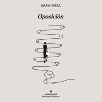 Oposición - Sara Mesa - Hörbuch