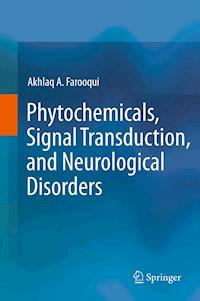 Phytochemicals, Signal Transduction, and Neurological Disorders - Akhlaq A. Farooqui - E-Book