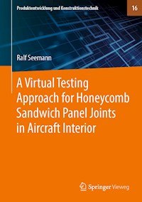 A Virtual Testing Approach for Honeycomb Sandwich Panel Joints in Aircraft Interior - Ralf Seemann - E-Book