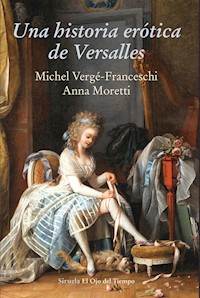 Una historia erótica de Versalles - Michel Vergé-Franceschi - E-Book